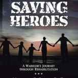 Saving Heroes, Matthew R. Burke. Ph.D.