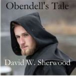 Obendells Tale, David W. Sherwood