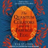 The Quantum Curators and the Faberge ..., Eva St. John