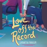 Love, Off the Record, Samantha Markum