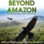 Beyond Amazon, Jesse G Shepherd