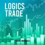 Logics Trade, Frank Marquez