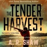The Tender Harvest, A. R. Shaw