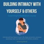 Building intimacy with yourself  oth..., Shining Mind