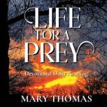 Life For A Prey, Mary Thomas