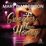 Sweeter Than Honey, Mary B. Morrison