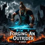 Forging an Outrider, DT Sanders