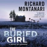 The Buried Girl A Novel of Suspense, Richard Montanari