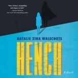 Hench A Novel, Natalie Zina Walschots