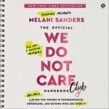 The Official We Do Not Care Club Hand..., Melani Sanders