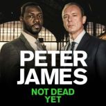 Not Dead Yet, Peter James