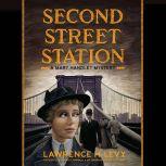 Second Street Station A Mary Handley Mystery, Lawrence H. Levy