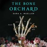 The Bone Orchard, Sara A. Mueller