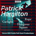 Patrick Hamilton Rope, Gaslight, Han..., Patrick Hamilton