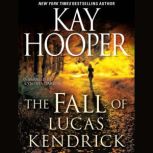 The Fall of Lucas Kendrick, Kay Hooper