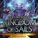 Kingdom of Sails A LitRPG/GameLit Series, Levi Werner