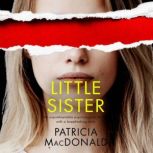 Little Sister, Patricia MacDonald