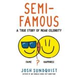 SemiFamous, Josh Sundquist