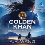 The Golden Khan, A. H. Wang