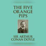 Five Orange Pips, The, Sir Arthur Conan Doyle