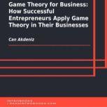 Game Theory for Business How Success..., Can Akdeniz