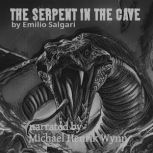 The Serpent in the Cave, by Emilio Sa..., Emilio Salgari