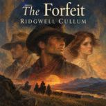 The Forfeit, Ridgwell Cullum