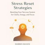 Stress Reset Strategies, Marrex Silvain