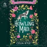 Howling Mad, Celia Kyle