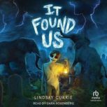 It Found Us, Lindsay Currie