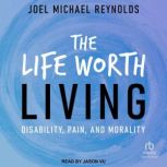 The Life Worth Living, Joel Michael Reynolds