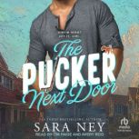 The Pucker Next Door, Sara Ney