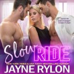 Slow Ride, Jayne Rylon