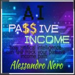 AI Passive  Income, Alessandro Nero