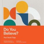 Do You Believe?, Paul David Tripp