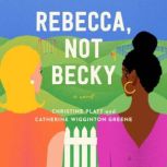 Rebecca, Not Becky, Christine Platt