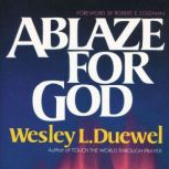 Ablaze for God, Wesley L. Duewel