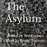 The Asylum, Jem Duducu