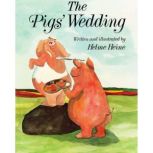 The Pigs Wedding, Helme Heine