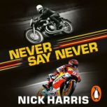 Never Say Never, Nick Harris