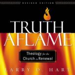 Truth Aflame, Larry D. Hart