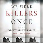 We Were Killers Once A Thriller, Becky Masterman