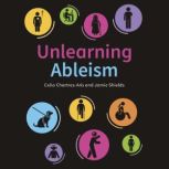 Unlearning Ableism, Jamie Shields