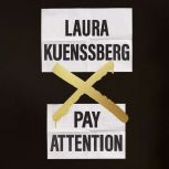 Pay Attention, Laura Kuenssberg