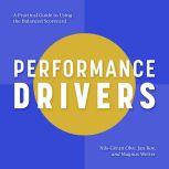 Performance Drivers A Practical Guide to Using the Balanced Scorecard, Nils-Goran Olve