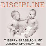 Discipline The Brazelton Way, Second Edition, T. Berry Brazelton