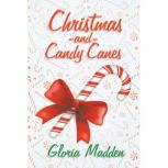 Christmas and Candy Canes, Gloria Madden