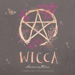 Wicca A Modern Guide to Witchcraft and Magick, Harmony Nice