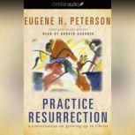 Practice Resurrection, Eugene Peterson