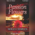 Passion Flowers, Molly Charles